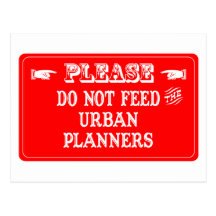 Do Not Feed The Urban Planners Post Cards