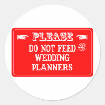 Do Not Feed The Wedding Planners Sticker