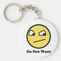 Do Not Want Awesome Face Key Chain