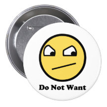 Do Not Want Awesome Face Pinback Button