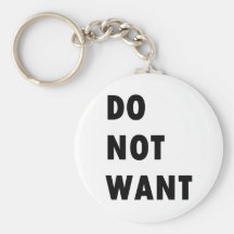 Do Not Want Key Chains