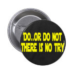DO OR NOT THERE IS NO TRY MOTIVATIONAL ATTITUDE LA PINS