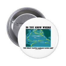 Do You Know Where Great Pacific Garbage Patch Lies Buttons