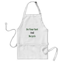 Do Your Part And Recycle Apron