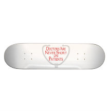 Doctor's Patients Custom Skate Board