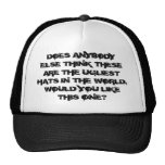 DOES ANYBODY ELSE THINK THESE ARE THE UGLIEST H... TRUCKER HATS