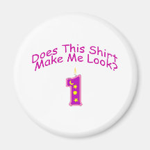 Does This Shirt Make Me Look One (pink) Refrigerator Magnets