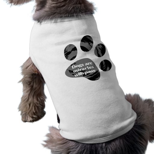Dogs Are Miracles With Paws Dog Clothes