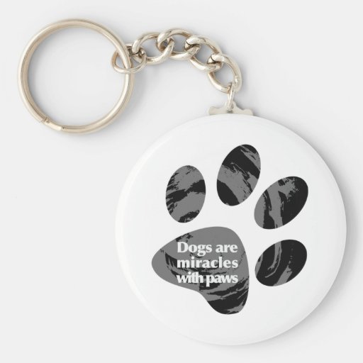 Dogs Are Miracles With Paws Keychain