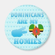 Dominicans are my Homies Fridge Magnet