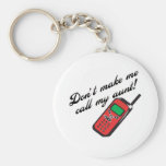 Don't Make Me Call My Aunt! Keychain