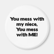 Don't Mess with My Niece Magnet