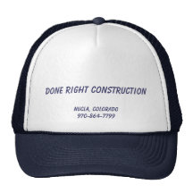 Done Right Construction, Nucla, Colorado970-864... Trucker Hat