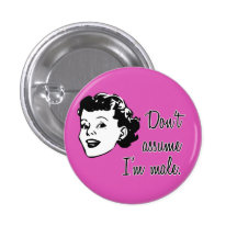 Don't Assume I'm Male button