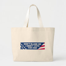 Don't blame me I didn't vote for him! Canvas Bags