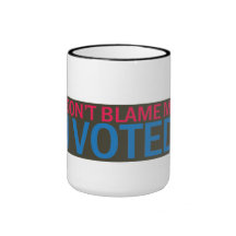 Don't blame me I Voted Coffee Mug