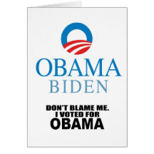 DON'T BLAME ME, I VOTED FOR OBAMA GREETING CARDS