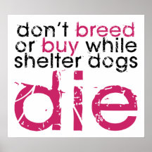 Don't Breed Or Buy Print