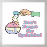 dont forget the sprinkles posters