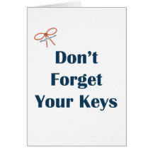 Don't Forget Your Keys Reminders Greeting Card