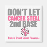 Dont Let Cancer Steal Second 2nd Base Refrigerator Magnet