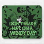 Don't Make Hay On a Windy Day Mousemat