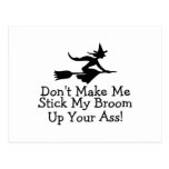 Dont Make Me Stick My Broom Up Your Ass Post Card