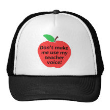 Don't Make Me Use My Teacher Voice Hat