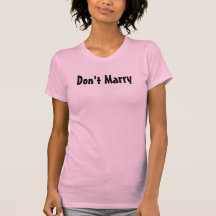 Don't Marry Tshirts