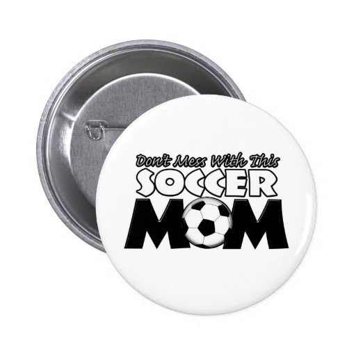 Don't Mess With This Soccer Mum.png Button