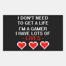 Don't Need to Get a Life Stickers