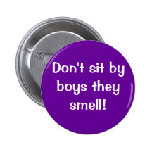 Don't sit by boys they stink! button