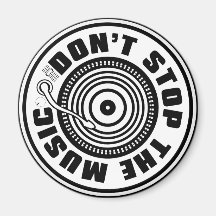 DON'T STOP THE MUSIC FRIDGE MAGNET