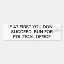 DON'T SUCCEED, RUN POLITICAL OFFICE BUMPER STICKERS