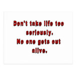 Don't take life too seriously. postcards