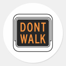 Don't Walk Street Sign Round Stickers