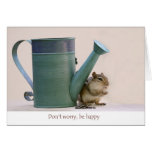Don't Worry, Be Happy Chipmunk with Watering Can Cards