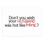 Dont You Wish Your Husband Was Hot Like Mine Red Post Card
