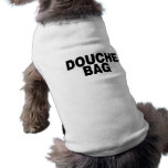 Douche Bag Pet T Shirt