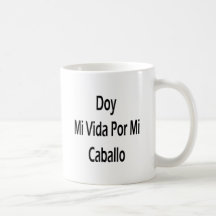 Doy Mi Vida Por Mi Caballo Mug