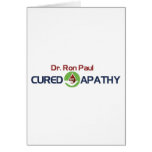 Dr. Ron Paul Cured My Apathy Card