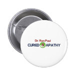 Dr. Ron Paul Cured My Apathy buttons