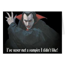 dracula1, I've never met a vampire I didn't like! Greeting Card