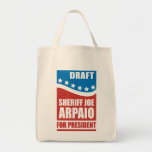Draught   Sheriff Joe Arpaio for President Tote Bags