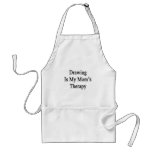 Drawing Is My Mum's Therapy Aprons