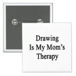Drawing Is My Mum's Therapy Pinback Buttons
