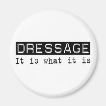Dressage It Is Fridge Magnets