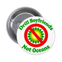 Drill Boyfriends NOT Oceans Pinback Button