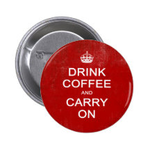 Drink Coffee and Carry On, Keep Calm Parody Button