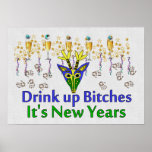 Drink Up Bitches Posters